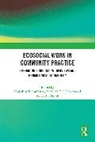 Meredith C. F. Powers, Komalsingh Rambaree, Richard J. Smith - Ecosocial Work in Community Practice