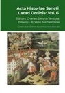 Michael Ross, Charles Savona-Ventura, Horatio C. R. Vella - Acta Historiae Sancti Lazari Ordinis - Volume 6