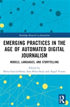 Berta García-Orosa, Sara Pérez-Seijo, Ángel Vizoso - Emerging Practices in the Age of Automated Digital Journalism