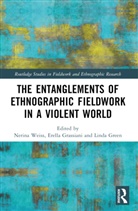 Erella Grassiani, Grassiani Erella, Linda Green, Nerina Weiss, Weiss Nerina - The Entanglements of Ethnographic Fieldwork in a Violent World