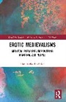 Elan Justice Pavlinich - Erotic Medievalisms