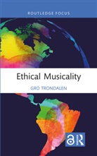 Gro Trondalen, Trondalen Gro - Ethical Musicality