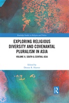 Dennis R. (Institute for Global Engagement Hoover, Dennis R. Hoover, Hoover Dennis R. - Exploring Religious Diversity and Covenantal Pluralism in Asia