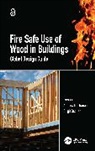 Andrew Buchanan, Buchanan Andrew, Birgit Östman - Fire Safe Use of Wood in Buildings