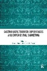 Saurabh Kumar Dixit, Girish Prayag - Gastronomic Tourism Experiences and Experiential Marketing