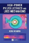 Kenji Uchino - High-Power Piezoelectrics and Loss Mechanisms