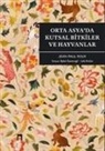 Jean-Paul Roux - Orta Asyada Kutsal Bitkiler ve Hayvanlar