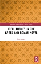 Jean Alvares, Alvares Jean - Ideal Themes in the Greek and Roman Novel