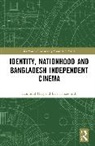 Fahmidul Haq, Fahmidul Shoesmith Haq, Brian Shoesmith, Shoesmith Brian - Identity, Nationhood and Bangladesh Independent Cinema