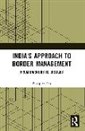 Pushpita Das, Das Pushpita - India''s Approach to Border Management