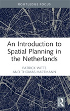 Thomas Hartmann, Patrick Witte, Patrick Hartmann Witte - Introduction to Spatial Planning in the Netherlands