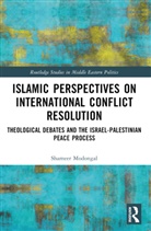 Shameer Modongal - Islamic Perspectives on International Conflict Resolution