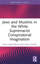 Amin Asfari, Ron Hirschbein, Ron (California State University Hirschbein, Hirschbein Ron - Jews and Muslims in the White Supremacist Conspiratorial Imagination