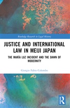 Giorgio Fabio Colombo - Justice and International Law in Meiji Japan