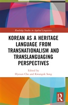 Hyesun Cho, Kwangok Song - Korean as a Heritage Language from Transnational and Translanguaging Perspectives