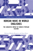 Brittany Khedun-Burgoine, Jieun Kiaer, Kiaer Jieun - Korean Wave in World Englishes