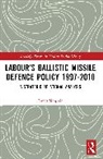 James Simpkin, James (Craven College Simpkin - Labours Ballistic Missile Defence Policy 1997-2010