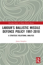 James Simpkin, James (Craven College Simpkin - Labours Ballistic Missile Defence Policy 1997-2010