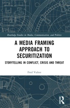 Fred Vultee, Vultee Fred - A Media Framing Approach to Securitization