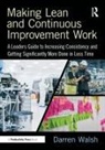 Darren Walsh, Walsh Darren - Making Lean and Continuous Improvement Work