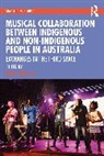Katelyn Barney, Katelyn Barney, Barney Katelyn - Musical Collaboration Between Indigenous Non Indigenous People in