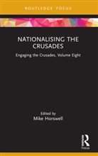 Mike (Royal Holloway Horswell, Mike Horswell - Nationalising the Crusades