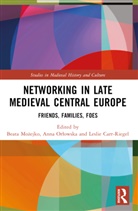 Beata (University of Gdansk Mozejko, Leslie Carr-Riegel, Beata Mozejko, Beata Możejko, Anna Orlowska, Anna Orłowska - Networking in Late Medieval Central Europe
