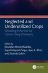 Muzafar Ahmad Zargar Macha, Ajaz Bhat, Ajaz A. Bhat, Muzafar Ahmad Macha, Shahab Uddin, Sajad Majeed Zargar - Neglected and Underutilized Crops
