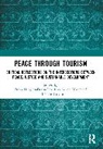 Lynda-Ann Blanchard, Freya Higgins-Desbiolles, Higgins-Desbiolles Freya, Yoko Urbain - Peace Through Tourism