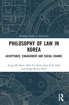 Hak Tai Kim, Jeong-Oh Kim, Jeong-Oh (Yonsei Law School) Kim Kim, Joon-Seok Park, Dong-Ryong Shin - Philosophy of Law in Korea