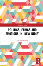Ajay Gudavarthy, Gudavarthy Ajay - Politics, Ethics and Emotions in 'New India'