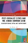 Maja Grabkowska - Post-Socialist Cities and the Urban Common Good