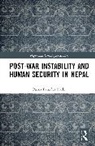 Purna Bahadur Karki - Post-War Instability and Human Security in Nepal