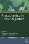 DI (De Montfort University Turgoose, Victoria Knight, Knight Victoria, Di Turgoose, Darren Woodward - Pracademics in Criminal Justice