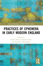 Callan Lilley Davies, Callan Davies, Hannah Lilley, Catherine Richardson, Richardson Catherine - Practices of Ephemera in Early Modern England
