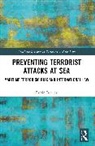Robin Bowley, Robin (Faculty of Law Bowley - Preventing Terrorist Attacks At Sea
