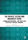 Kimberley L. Thachuk, Thachuk Kimberley L., Yuliya Zabyelina - The Private Sector and Organized Crime