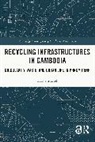 Kathrin Eitel - Recycling Infrastructures in Cambodia
