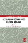 Kirsti Cole, Cole Kirsti, Valerie Renegar - Refiguring Motherhood Beyond Biology