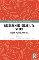James Brighton, P. David Howe, Ben Powis - Researching Disability Sport