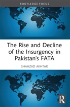 Shahzad Akhtar - The Rise and Decline of the Insurgency in Pakistan's FATA