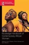 Anna (Zimbabwe Open University) Kamaara Chitando, Anna Chitando, Ezra Chitando, Chitando Anna, Eunice Kamaara - Routledge Handbook of Contemporary African Women