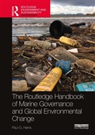 Paul G. Harris, Harris Paul G. - Routledge Handbook of Marine Governance and Global Environmental Change
