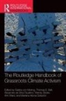 Sabine (Brandeis University Von Mering, Mariana Arjona Soberón, Thomas E. Bell, Alexandre da Silva Faustino, Wendy Steele, Steele Wendy... - Routledge Handbook of Grassroots Climate Activism