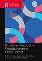 Sean Byrne, Byrne Sean, Thomas G. Matyók, Imani Michelle Scott, Scott Imani Michelle, Jessica Senehi... - Routledge Handbook of Peacebuilding and Ethnic Conflict