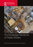 Zsuzsa Gille, Gille Zsuzsa, Josh Lepawsky - The Routledge Handbook of Waste Studies