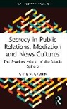 Anne M. Cronin, Cronin Anne M. - Secrecy in Public Relations, Mediation and News Cultures