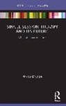 Windy Dryden, Dryden Windy - Single-Session Therapy and Its Future