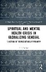 Alice Bullard, Bullard Alice - Spiritual and Mental Health Crisis in Globalizing Senegal