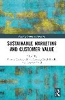 Subrata Chattopadhyay, Arunava Dalal, Sundeep Singh Sondhi - Sustainable Marketing and Customer Value
